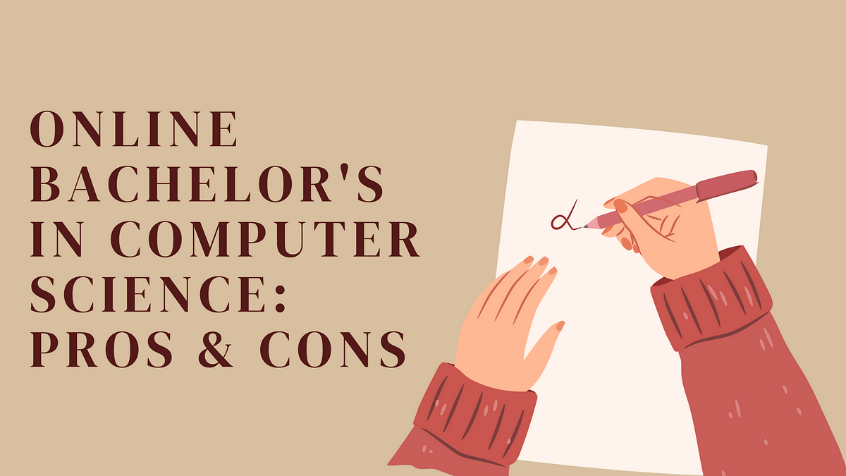 Are Online Bachelor’s Degrees in Computer Science Worth It? | by ...