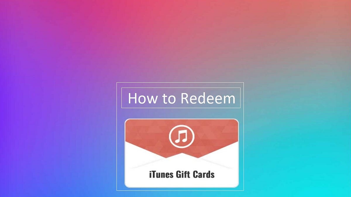 iTunes Gift Card Balance. How to Redeem iTunes Gift Cards and… | by ...