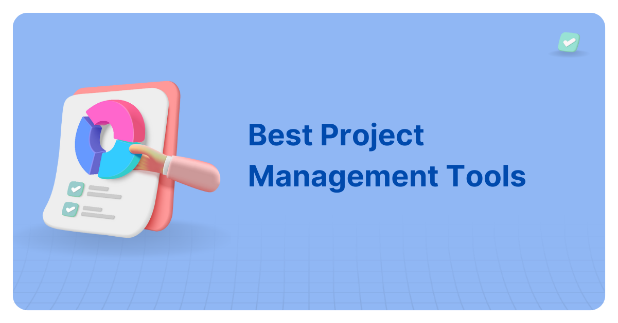 6 Effective Steps To Choose the Right Project Management Tool