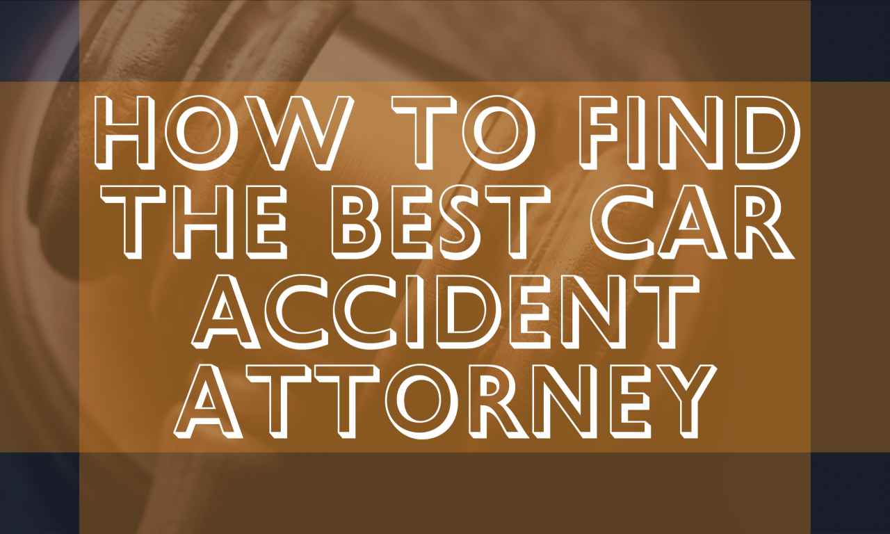 Choosing the Best Car Accident Attorney for You - 1800THELAW2