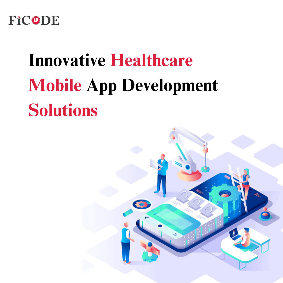 Innovative Healthcare Mobile App Development Solutions by Ficode on ...