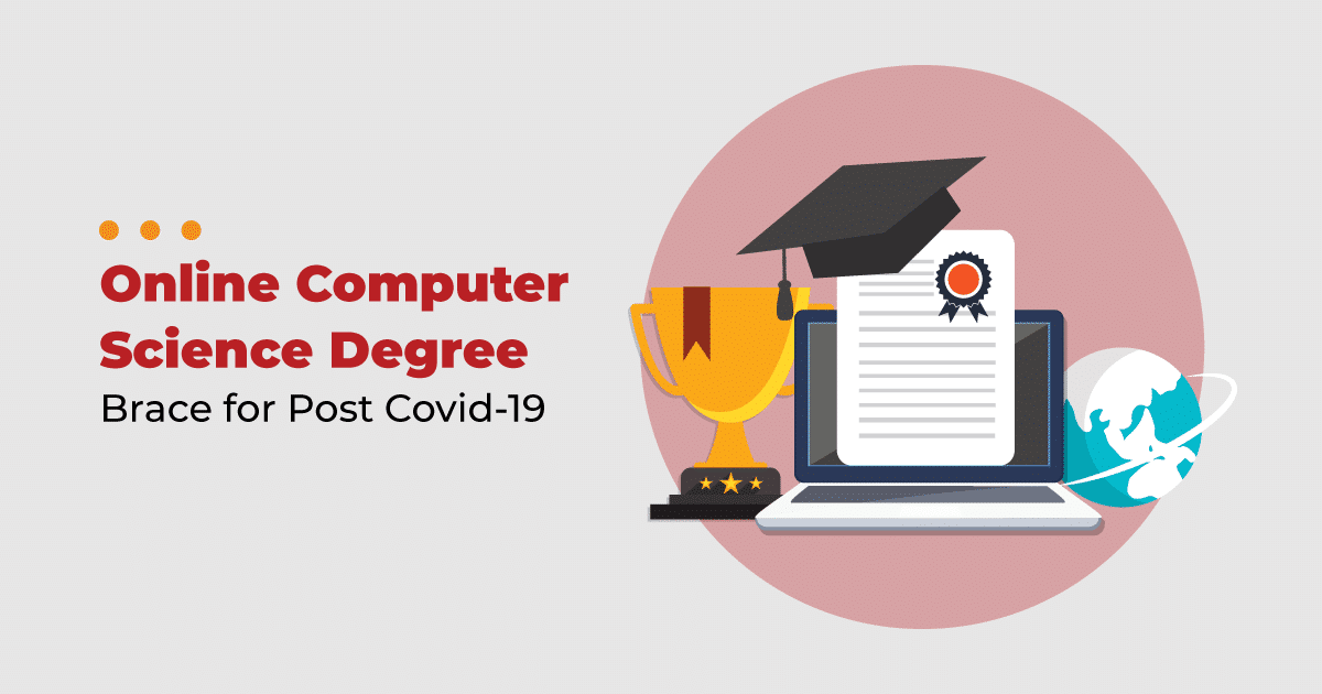 Online Computer Science Degree: Brace for Post-COVID-19 I BrighterMonday